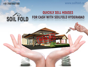 Sell Your Property For Cash –Get Instant Cash From SoilFold in Hyderab